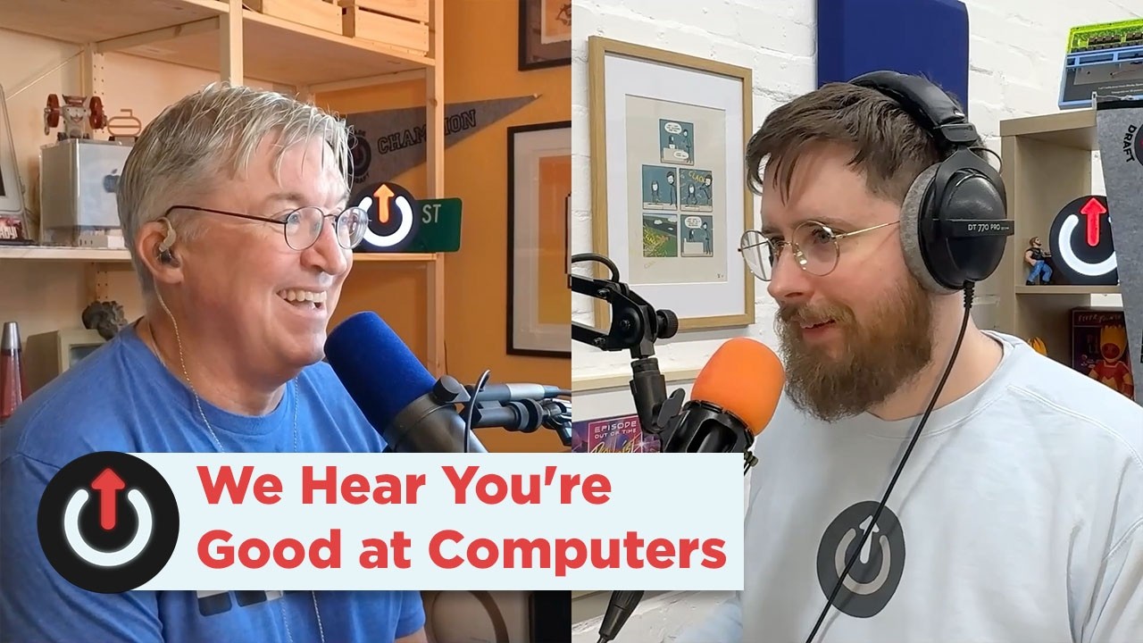 We Hear You're Good at Computers | Upgrade 610