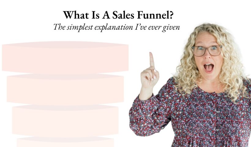 What is a Sales Funnel? The Simplest Explanation I've Ever Given