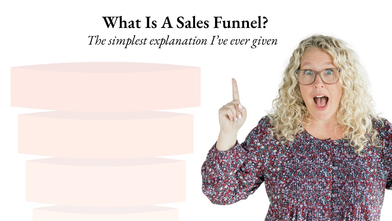 What is a Sales Funnel? The Simplest Explanation I've Ever Given