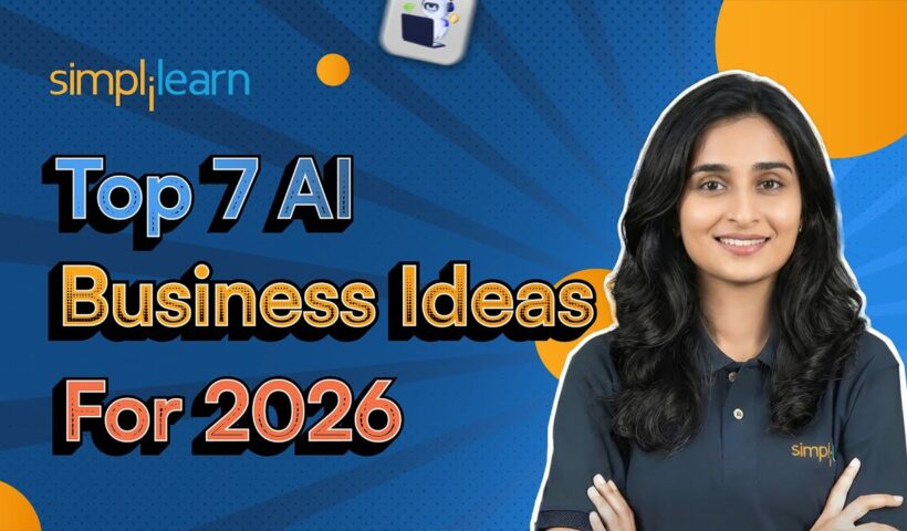 Top 7 AI Business Ideas for 2026 | Best AI Businesses to Start With No Money in 2026 | Simplilearn