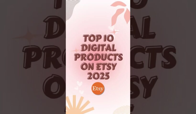 Top 5 Digital Etsy Bestsellers 2025 | Must-Have Digital Products to Sell