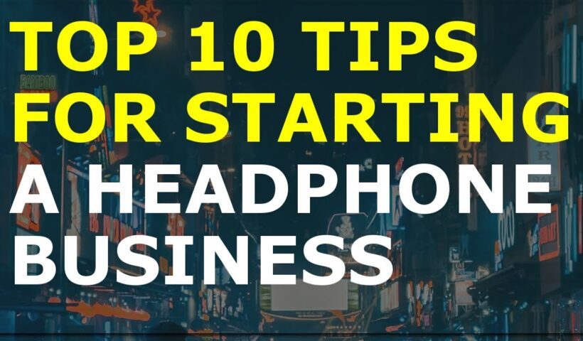 How to Start a Headphone Business | Free Headphone Business Plan Template Included