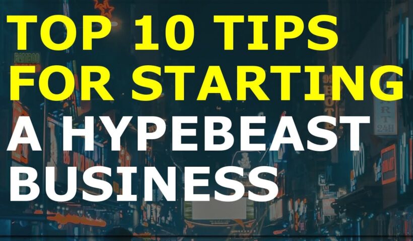 How to Start a Hypebeast Business | Free Hypebeast Business Plan Template Included