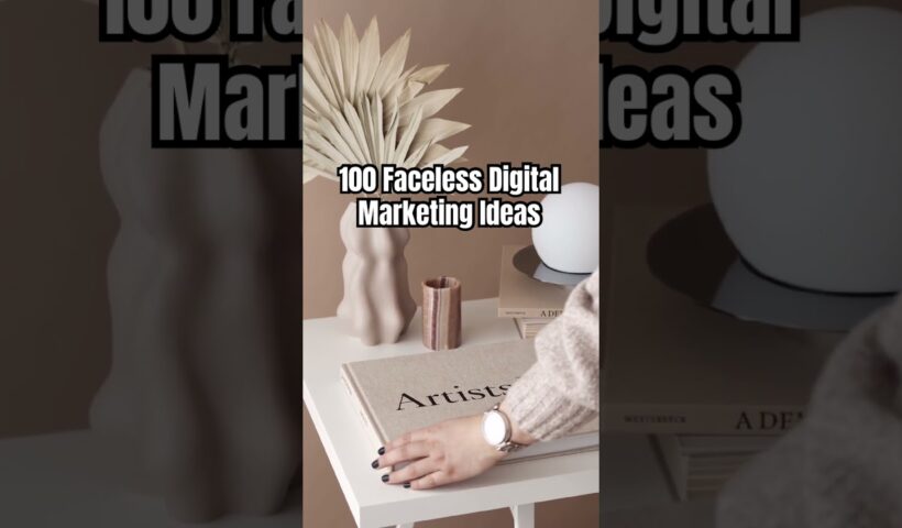 100 Faceless Digital Marketing Ideas #digitalproducts #facelessmarketing #facelesscontent #dfy
