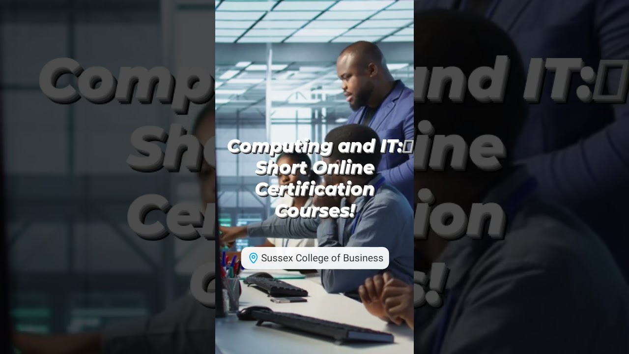 Sussex College of Business: Short Online Certification Courses:  Computing IT #computer