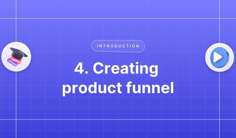 LF Academy 04 : Create product funnel