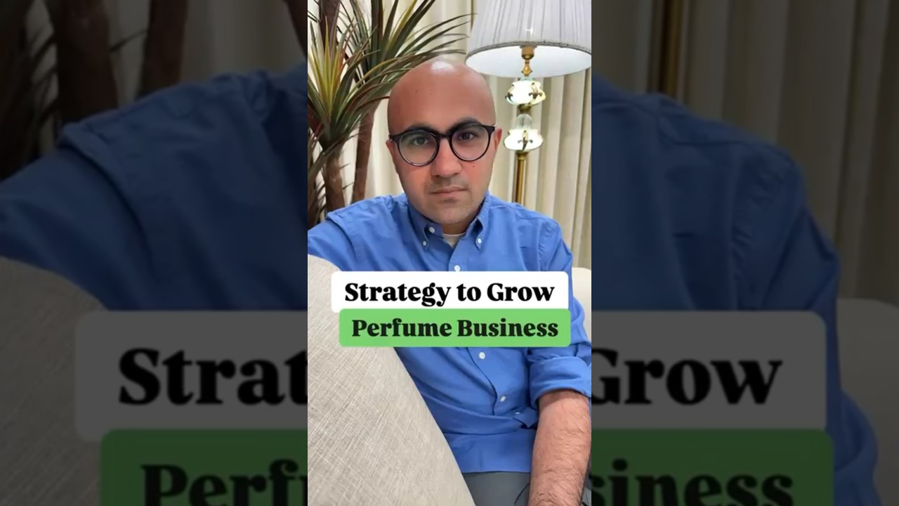 Strategy to Grow Perfume Business | Business | Sarthak Ahuja